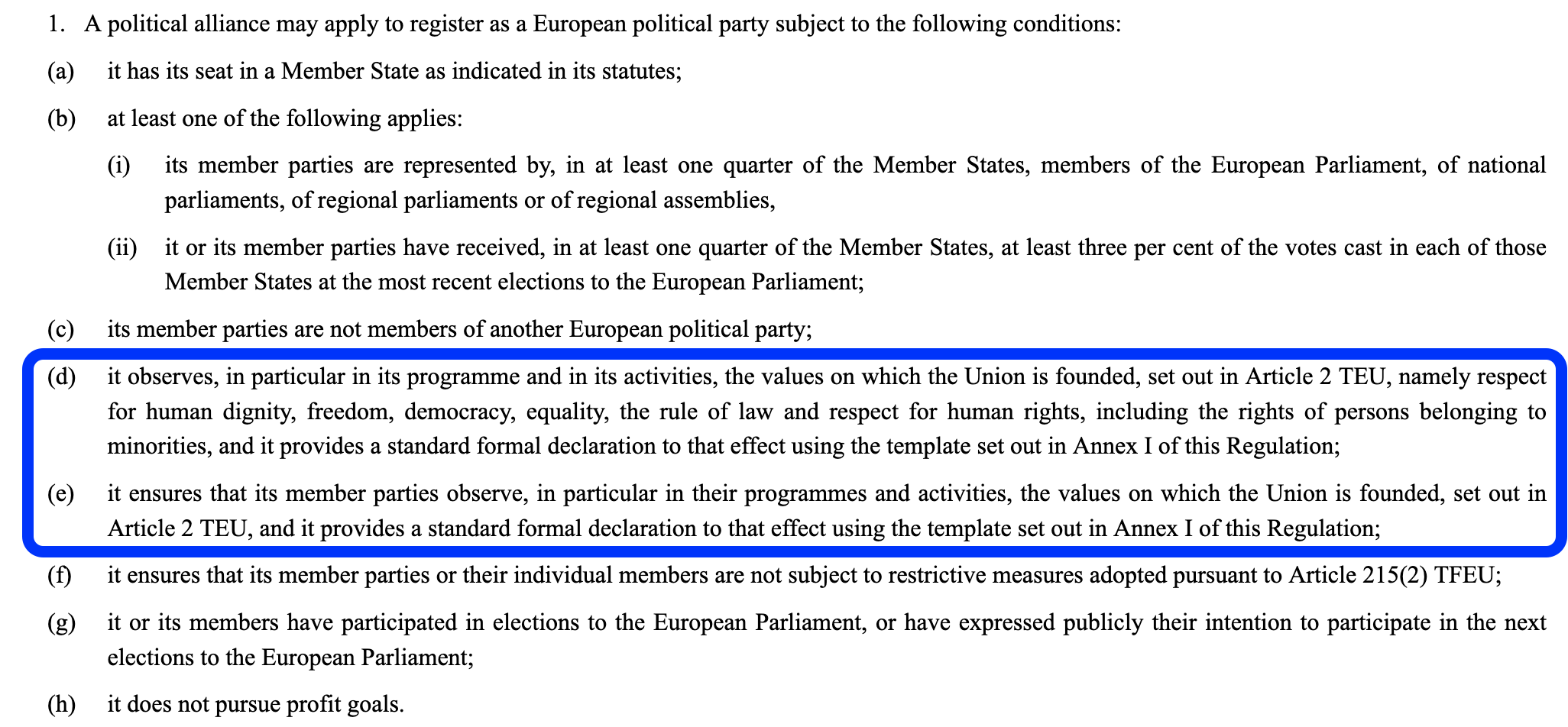 All European parties and foundations need to do is fill in a standard form saying they observe EU values